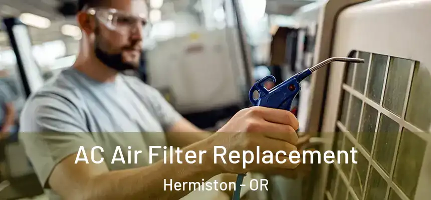  AC Air Filter Replacement Hermiston - OR