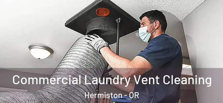 Commercial Laundry Vent Cleaning Hermiston - OR