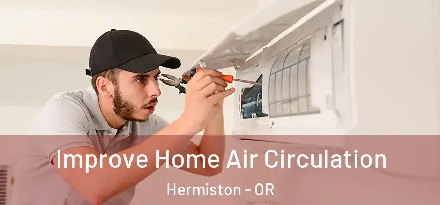  Improve Home Air Circulation Hermiston - OR