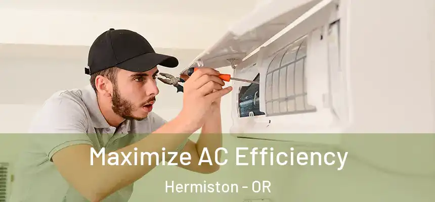  Maximize AC Efficiency Hermiston - OR