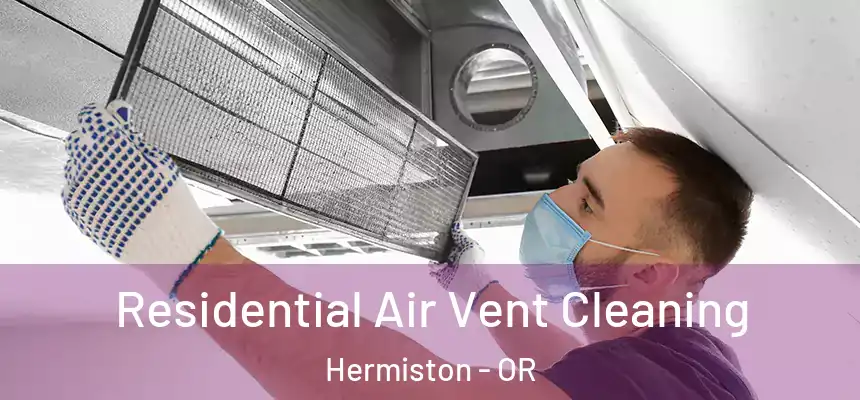  Residential Air Vent Cleaning Hermiston - OR